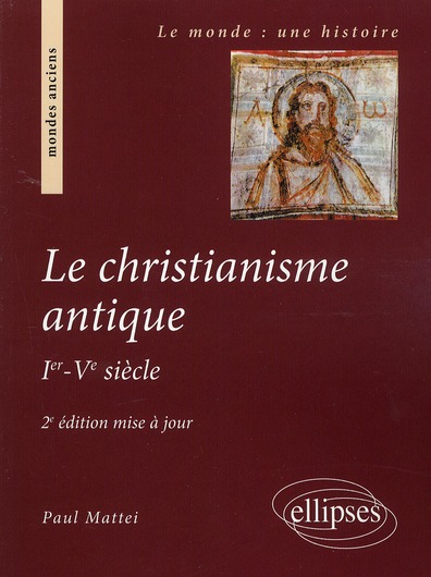 LE CHRISTIANISME ANTIQUE - 2E EDITION MISE A JOUR