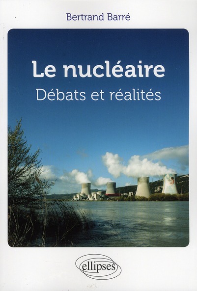 LE NUCLEAIRE. DEBATS ET REALITES