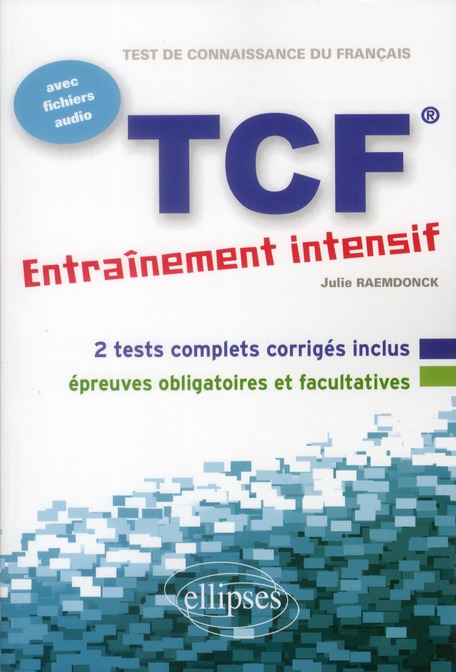 FLE  TCF  ENTRAINEMENT INTENSIF  AVEC FICHIERS AUDIO (FRANCAIS LANGUE ETRANGERE)