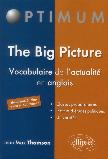 THE BIG PICTURE - VOCABULAIRE DE L ACTUALITE EN ANGLAIS - 2E EDITION