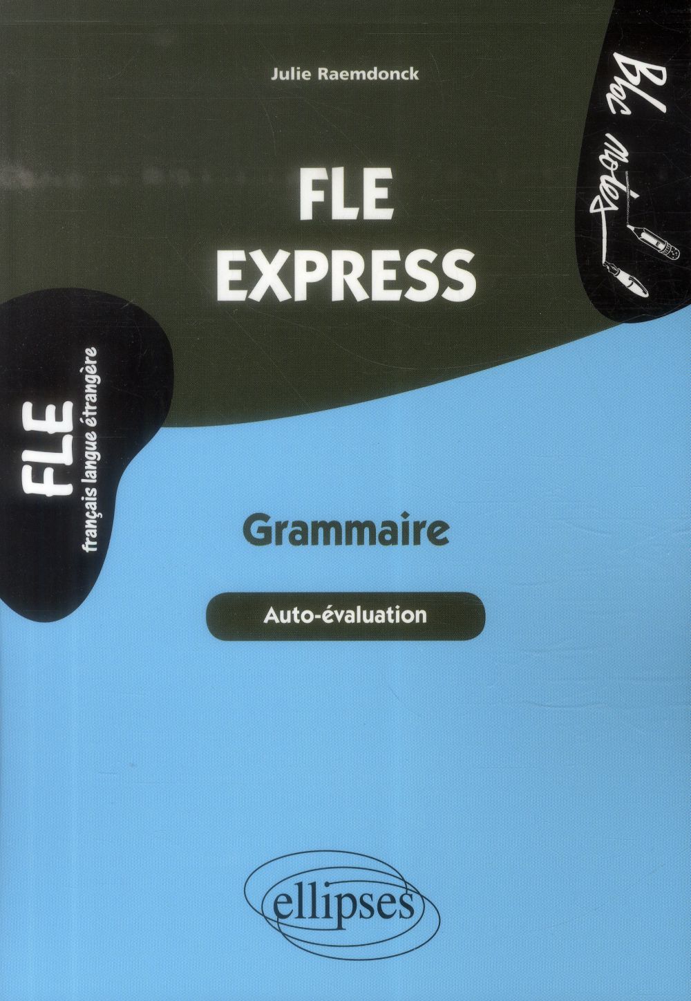FLE EXPRESS. GRAMMAIRE. AUTOEVALUATION. NIVEAU 2 (B1-B2)