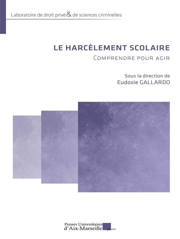 LE HARCELEMENT SCOLAIRE - COMPRENDRE POUR AGIR