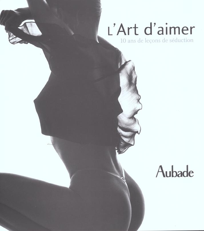 ART D'AIMER, 10 ANS DE LECONS DE SEDUCTION (L')