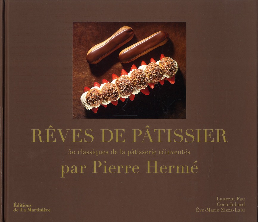 REVES DE PATISSIER - 50 CLASSIQUES DE LA PATISSERIE REINVENTES PAR PIERRE HERME