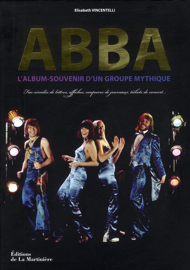 ABBA. ALBUM-SOUVENIR D'UN GROUPE MYTHIQUE