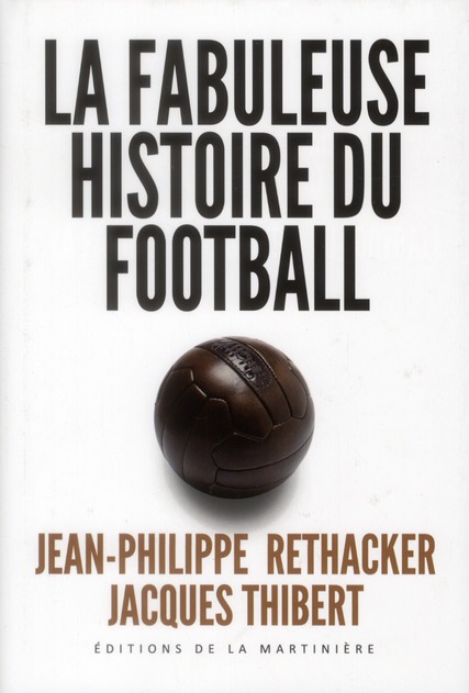 LA FABULEUSE HISTOIRE DU FOOTBALL