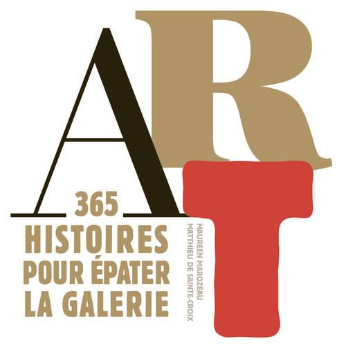 ART 365 HISTOIRES POUR EPATER LA GALERIE