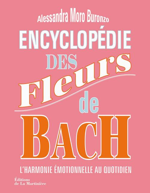 ENCYCLOPEDIE DES FLEURS DE BACH. L'HARMONIE EMOTIONNELLE AU QUOTIDIEN
