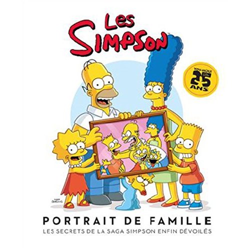 LES SIMPSON : PORTRAIT DE FAMILLE - LA SAGA D'UNE FAMILLE AU SUCCES PLANETAIRE