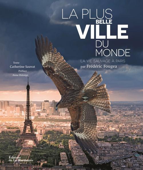 LA PLUS BELLE VILLE DU MONDE - LA VIE SAUVAGE A PARIS