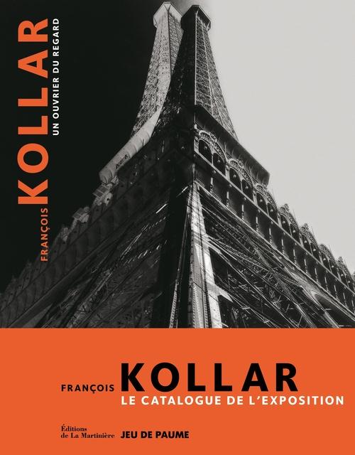 FRANCOIS KOLLAR, UN OUVRIER DU REGARD - LE CATALOGUE DE L'EXPOSITION
