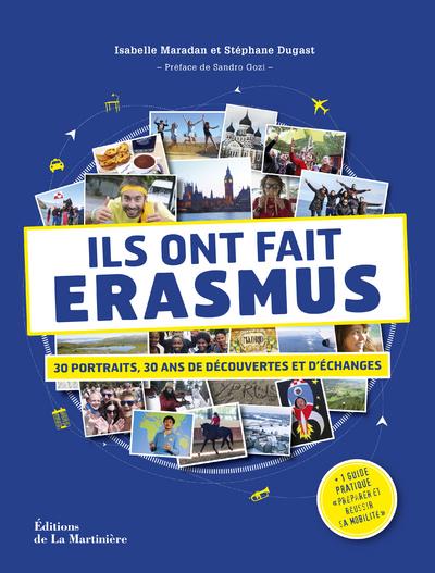 ILS ONT FAIT ERASMUS - 30 PORTRAITS, 30 ANS DE DECOUVERTES ET D'ECHANGES