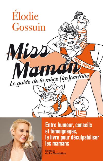 MISS MAMAN - LE GUIDE DE LA MERE (IM)PARFAITE