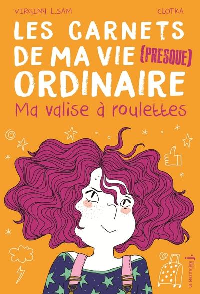 MA VALISE A ROULETTES - LES CARNETS DE MA VIE (PRESQUE) ORDINAIRE