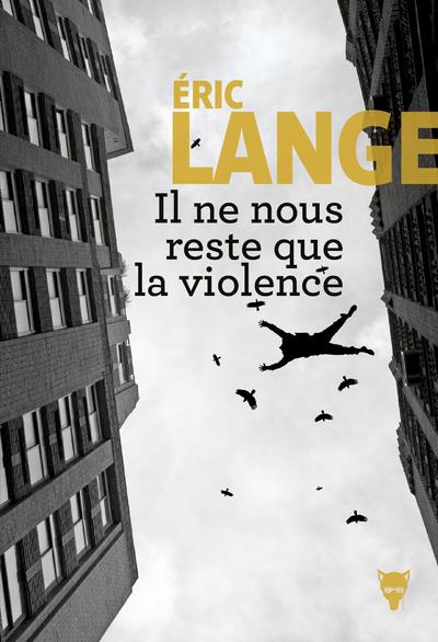 LITTERATURE FRANCAISE (LA MARTINIERE) IL NE NOUS RESTE QUE LA VIOLENCE