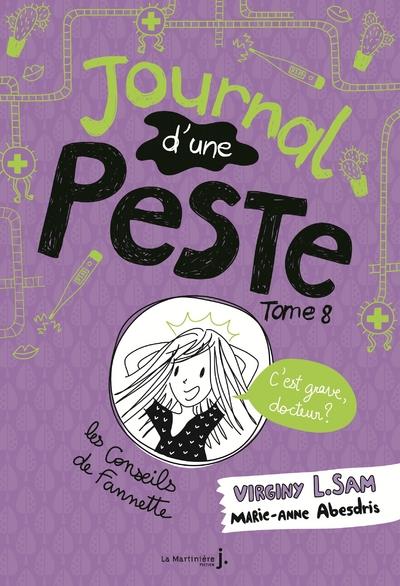 LE JOURNAL D'UNE PESTE - JOURNAL D'UNE PESTE, TOME 8 - C'EST GRAVE, DOCTEUR ?