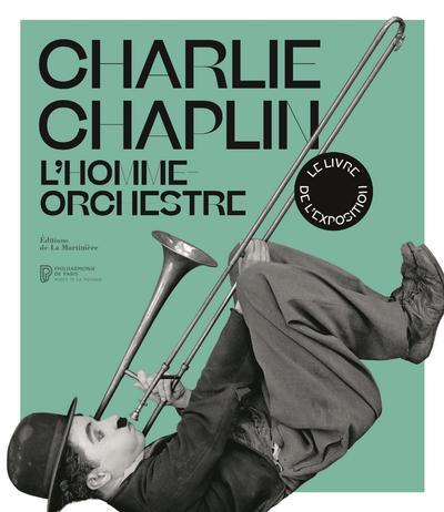 CHARLIE CHAPLIN - L'HOMME-ORCHESTRE