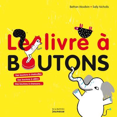LE LIVRE A BOUTONS. DES BOUTONS A CHATOUILLES, DES BOUTONS A CALINS, DES BOUTONS A CHANSONS