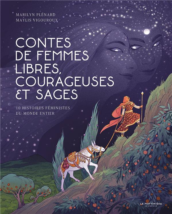 CONTES DE FEMMES LIBRES, COURAGEUSES ET SAGES - 10 HISTOIRES FEMINISTES DU MONDE ENTIER