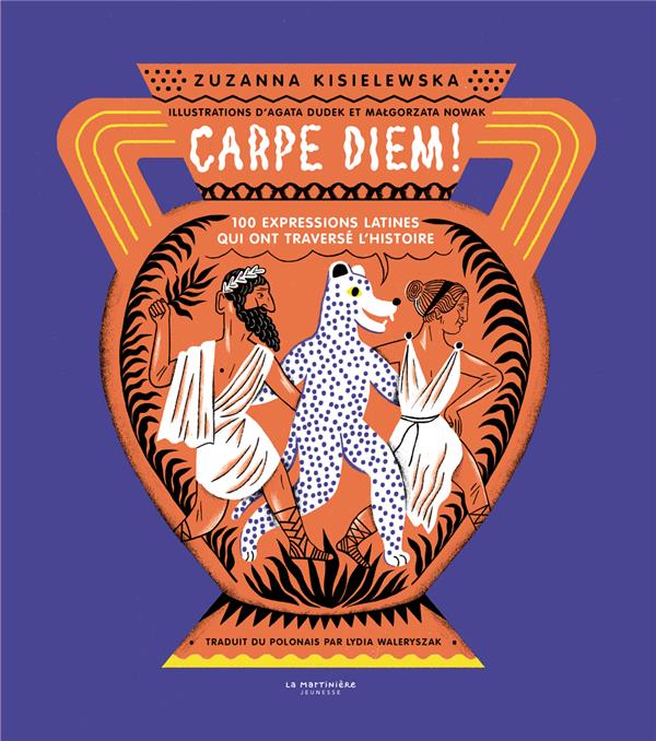 CARPE DIEM!. 100 EXPRESSIONS LATINES QUI ONT TRAVERSE L'HISTOIRE