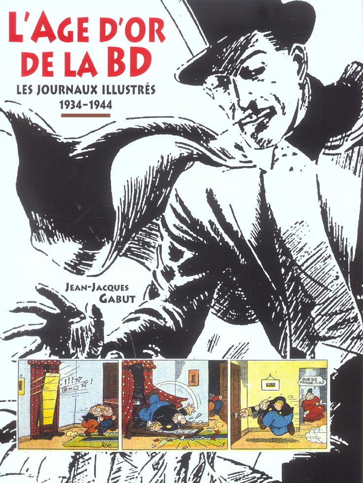 L'AGE D'OR DE LA BD - LES JOURNAUX ILLUSTRES 1934-1944
