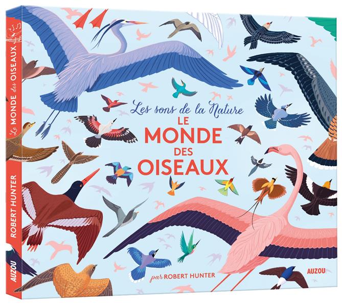 LES SONS DE LA NATURE - LE MONDE DES OISEAUX