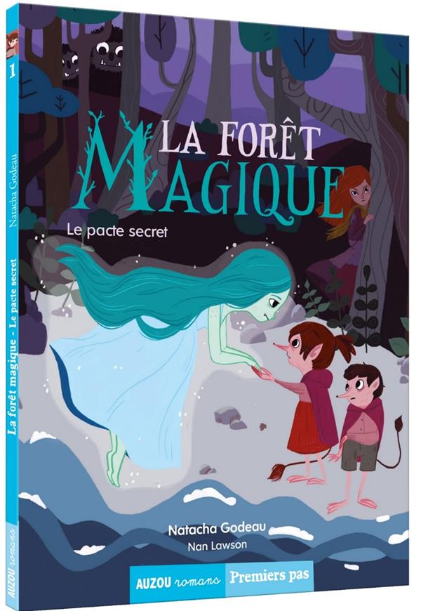 LA FORET MAGIQUE - T01 - LA FORET MAGIQUE - LA FORET MAGIQUE LE PACTE SECRET