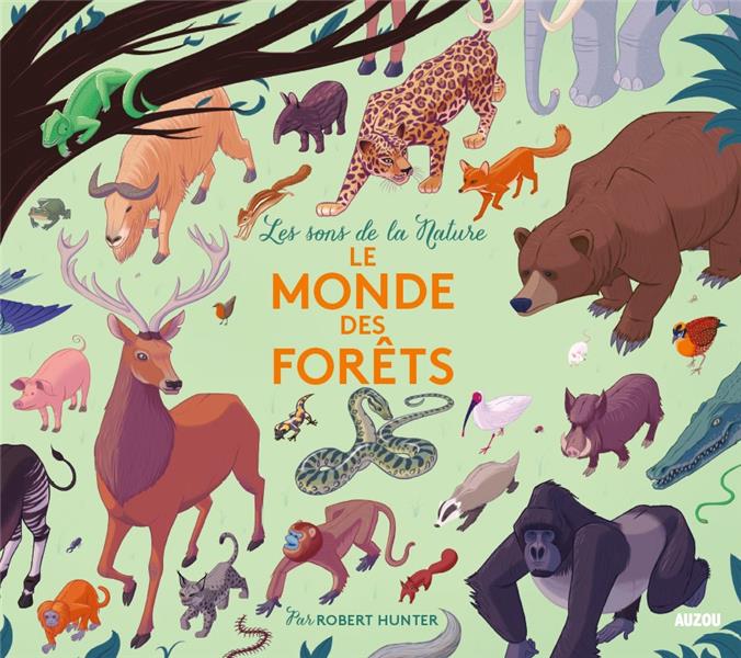 LES SONS DE LA NATURE - LE MONDE DES FORETS