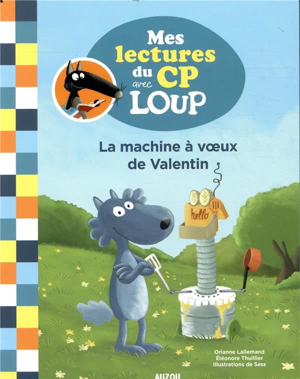 MES LECTURES DU CP AVEC LOUP - LA MACHINE A VOEUX DE VALENTIN