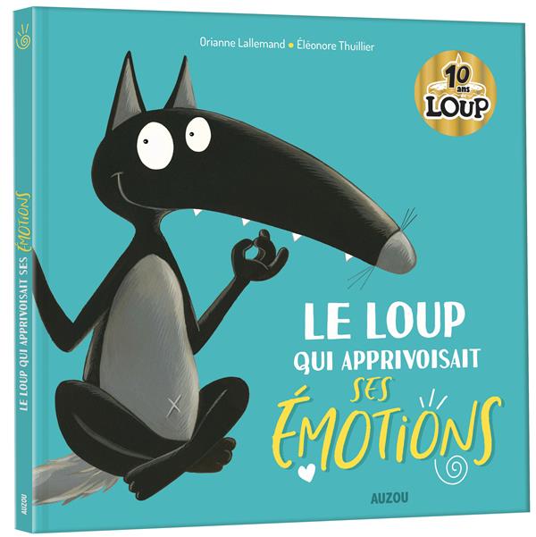 LE LOUP QUI APPRIVOISAIT SES EMOTIONS