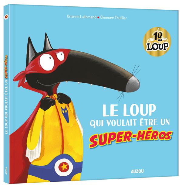 LE LOUP QUI VOULAIT ETRE UN SUPER-HEROS