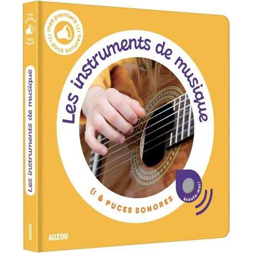 MES PREMIERS SONORES - LES INSTRUMENTS DE MUSIQUE