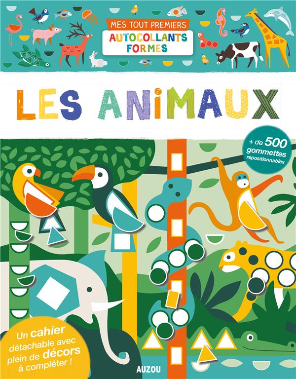 MES TOUT PREMIERS AUTOCOLLANTS - MES PREMIERES GOMMETTES FORMES - LES ANIMAUX