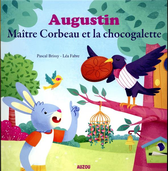 AUGUSTIN, MAITRE CORBEAU ET LA CHOCOGALETTE