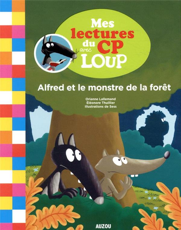 MES LECTURES DU CP AVEC LOUP - ALFRED ET LE MONSTRE DE LA FORET