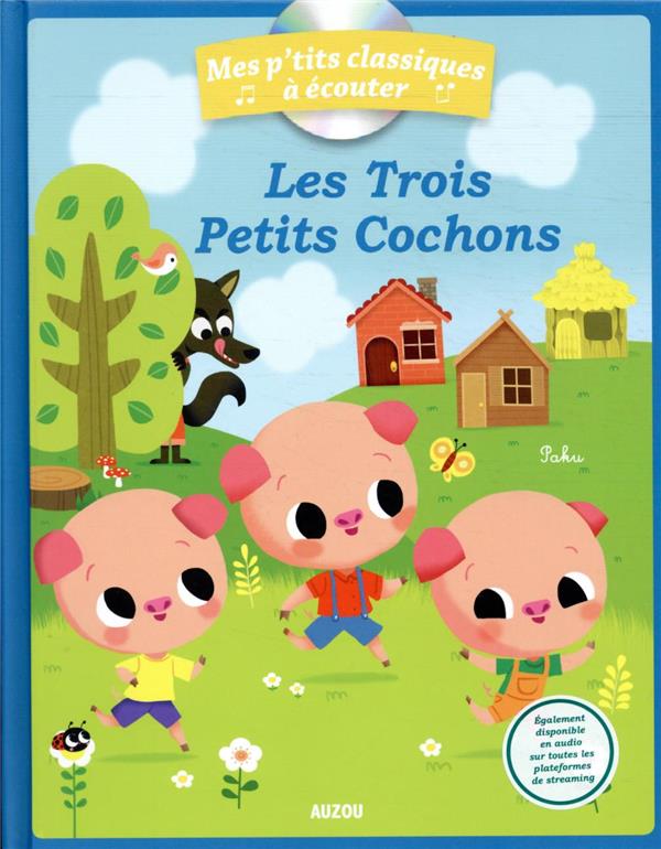 LES P'TITS CLASSIQUES A ECOUTER - LES TROIS PETITS COCHONS