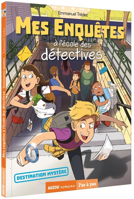 MES ENQUETES A L'ECOLE DES DETECTIVES - DESTINATION MYSTERE