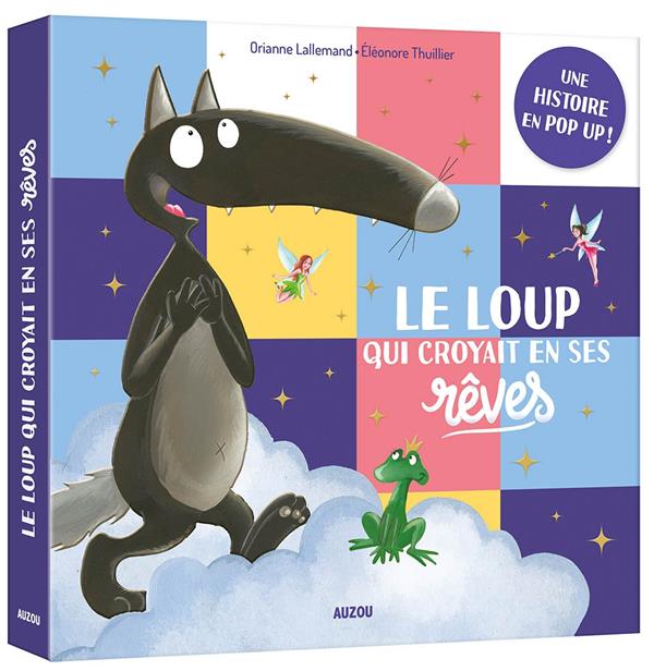 LE LOUP QUI CROYAIT EN SES REVES - UNE HISTOIRE EN POP-UP !