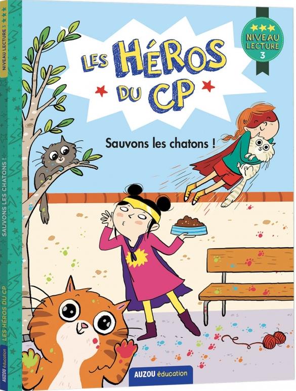 LES HEROS DU CP  NIVEAU 3 - SAUVONS LES CHATONS !