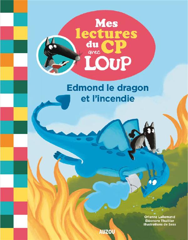 MES LECTURES DU CP AVEC LOUP - EDMOND LE DRAGON ET L'INCENDIE