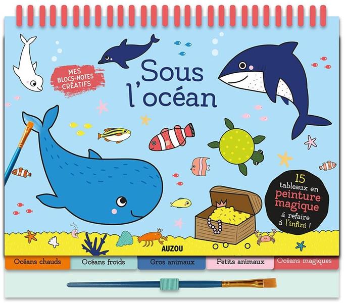 SOUS L'OCEAN - 15 TABLEAUX EN PEINTURE MAGIQUE A REFAIRE A L'INFINI