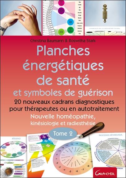 PLANCHES ENERGETIQUES DE SANTE ET SYMBOLES DE GUERISON TOME 2 - 20 NOUVEAUX CADRANS DIAGNOSTIQUES PO