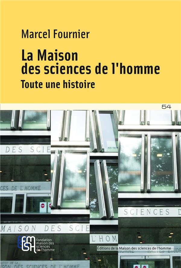 LA MAISON DES SCIENCES DE L'HOMME, TOUTE UNE HISTOIRE