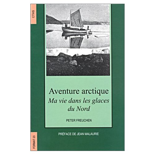 AVENTURE ARCTIQUE MA VIE DANS LES GLACES DU  NORD CTHS FORMAT N23