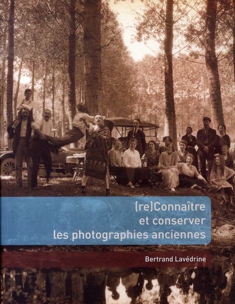 RECONNAITRE ET CONSERVER LES PHOTOGRAPHIES ANCIENNES