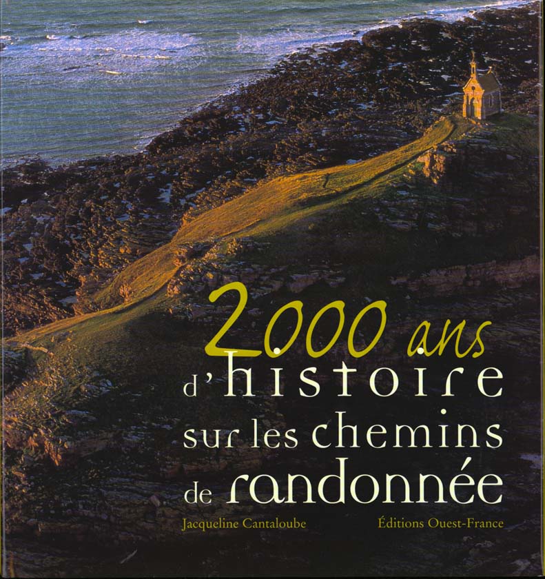 2000 ANS D'HISTOIRE CHEMINS DE RANDO.