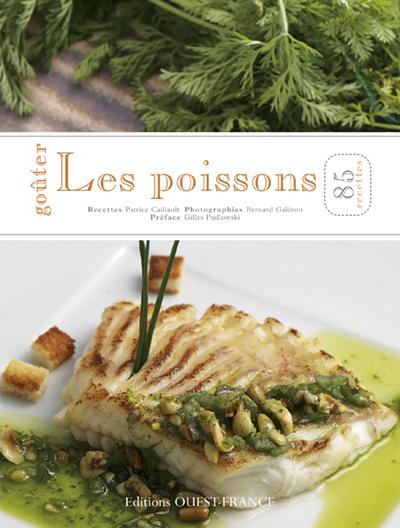 GOUTER LES POISSONS, 85 RECETTES