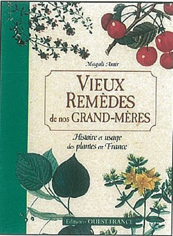 VIEUX REMEDES DE NOS GRAND-MERES (RELIE)