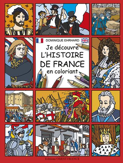 JE DECOUVRE L'HISTOIRE DE FRANCE EN COLORIANT