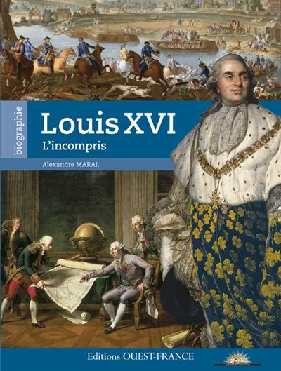 LOUIS XVI, L'INCOMPRIS